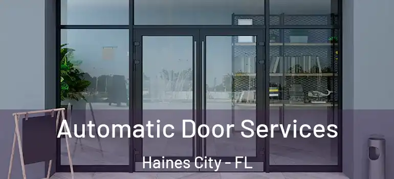 Automatic Door Services Haines City - FL