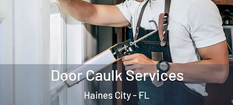 Door Caulk Services Haines City - FL