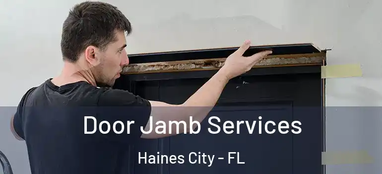 Door Jamb Services Haines City - FL