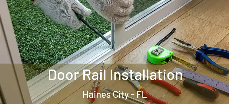 Door Rail Installation Haines City - FL