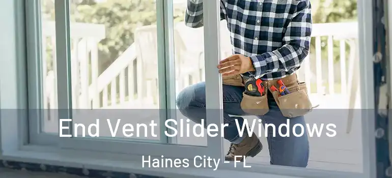 End Vent Slider Windows Haines City - FL