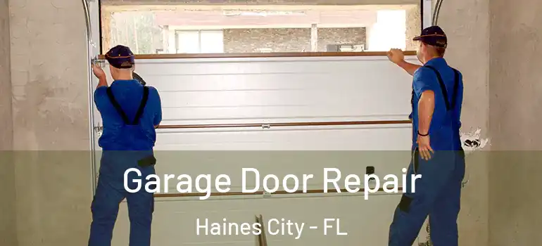 Garage Door Repair Haines City - FL