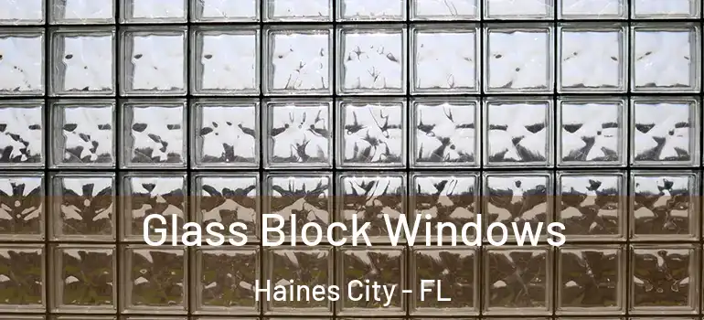 Glass Block Windows Haines City - FL