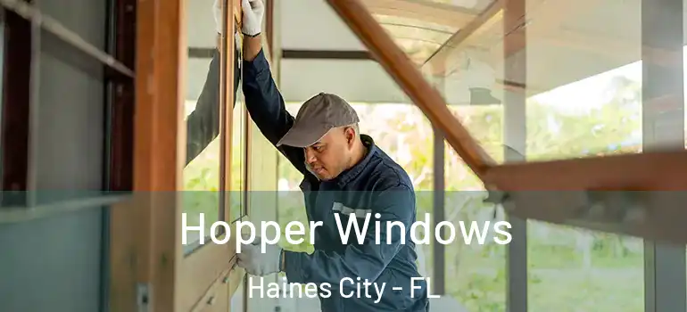 Hopper Windows Haines City - FL