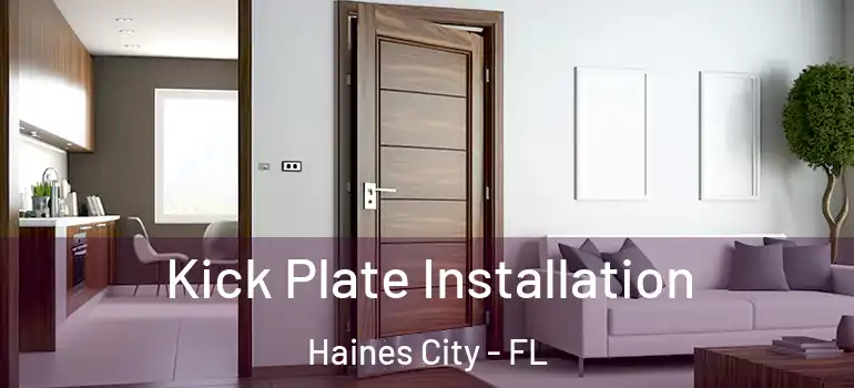 Kick Plate Installation Haines City - FL
