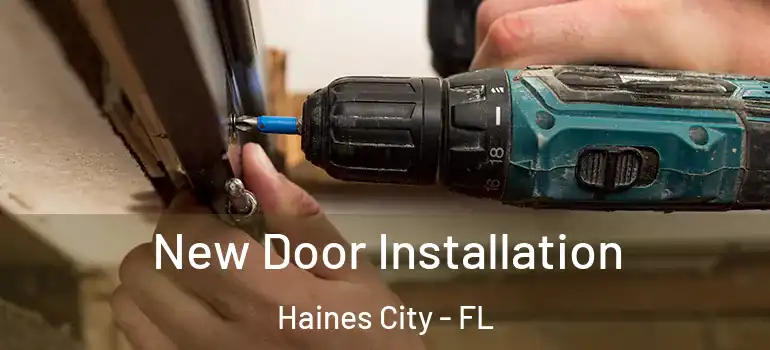 New Door Installation Haines City - FL