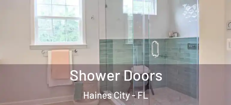 Shower Doors Haines City - FL