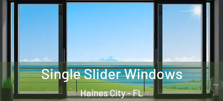 Single Slider Windows Haines City - FL