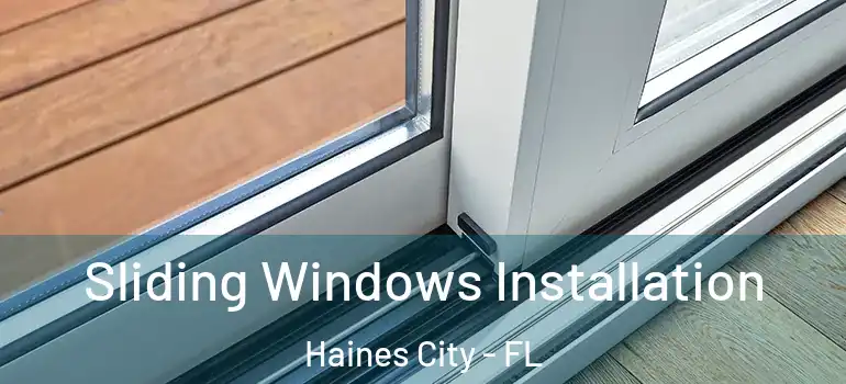 Sliding Windows Installation Haines City - FL