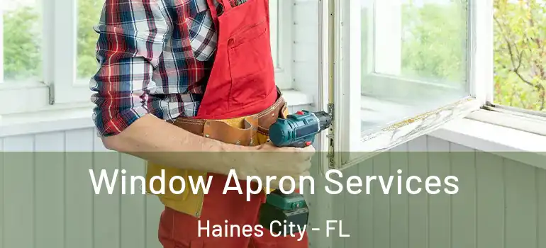 Window Apron Services Haines City - FL